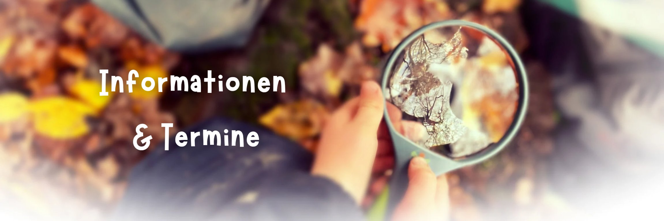 casa natura- kinderhaende halten lupe im herbstwald- informationen und termine
